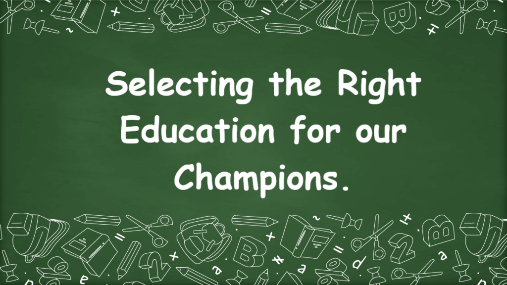 Selecting the Right Education for our Future Champions. Educating with Innovative Teaching and Learning