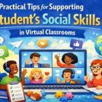 Practical Tips for Supporting Students’ Social Skills in Virtual Classrooms