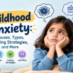 Childhood Anxiety Causes, Types, Coping Strategies, and More