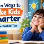 Proven Ways to Make Kids Smarter